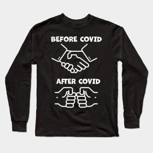 Before and After Covid Long Sleeve T-Shirt